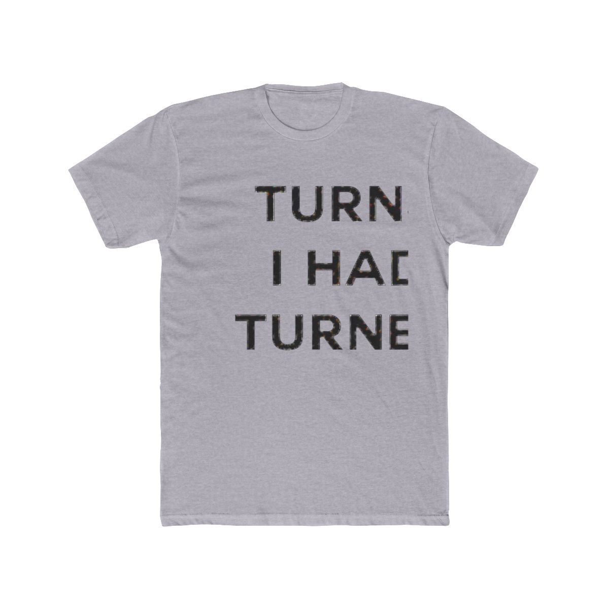 Turns Out I Had You Turned Out Fitted Tee | Tyla - alternate angle 4, merchandise