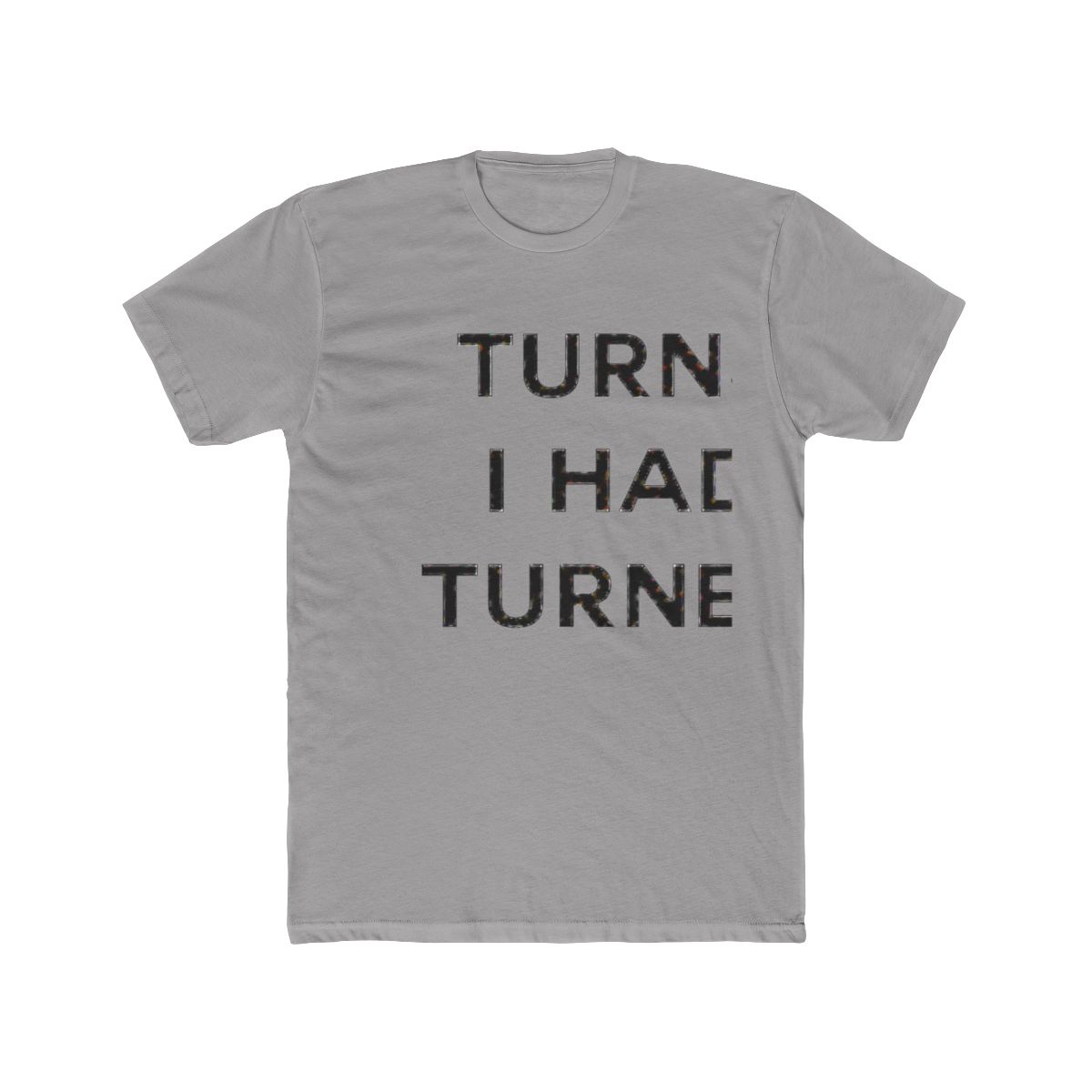Turns Out I Had You Turned Out Fitted Tee | Tyla